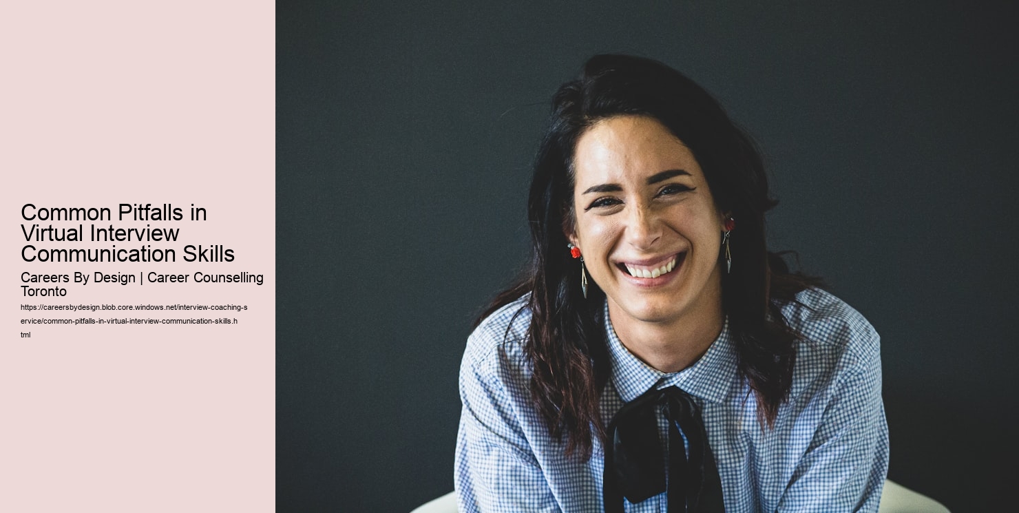 Common Pitfalls in Virtual Interview Communication Skills