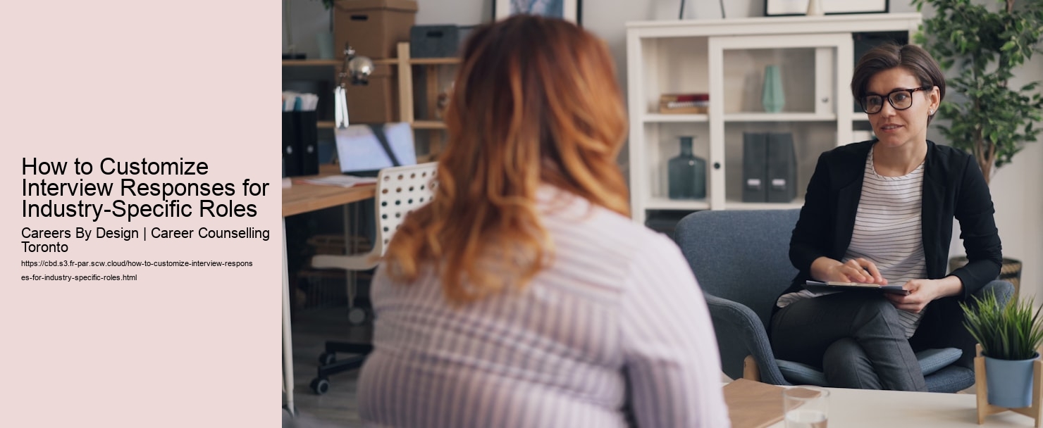 How to Customize Interview Responses for Industry-Specific Roles