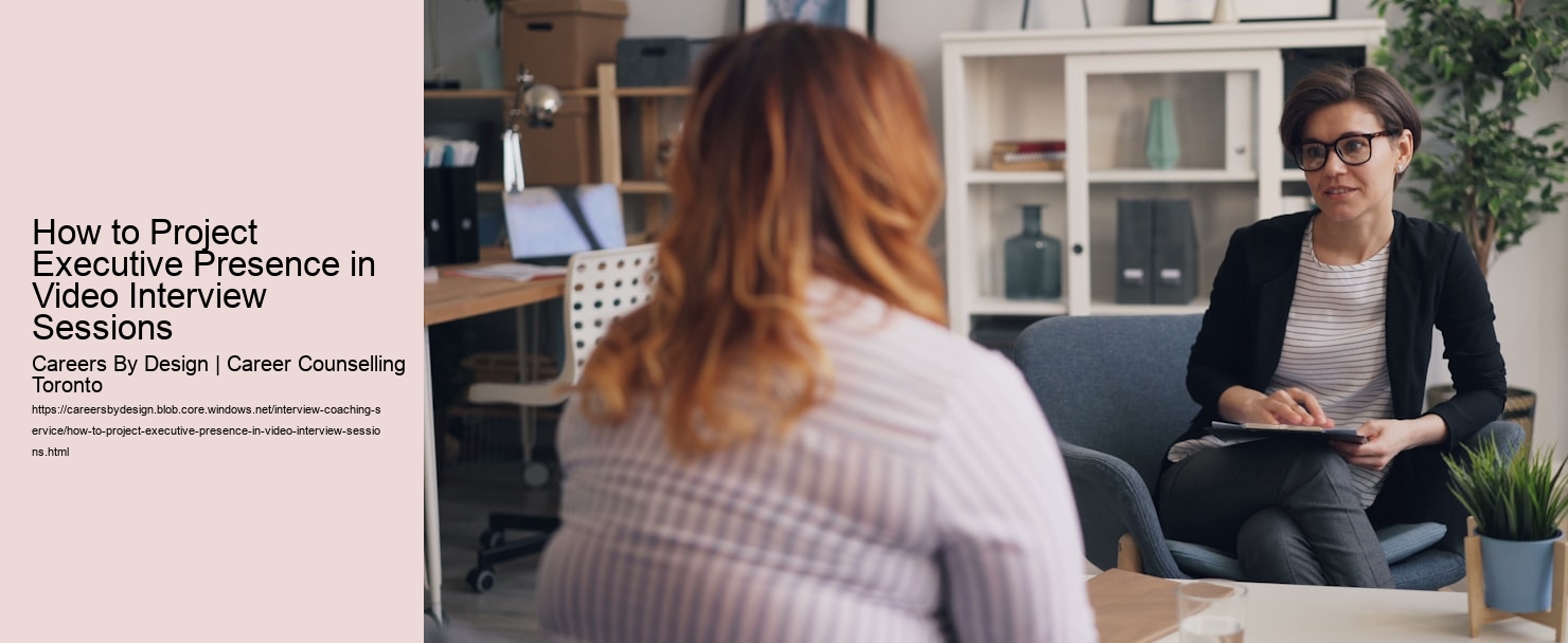 How to Project Executive Presence in Video Interview Sessions